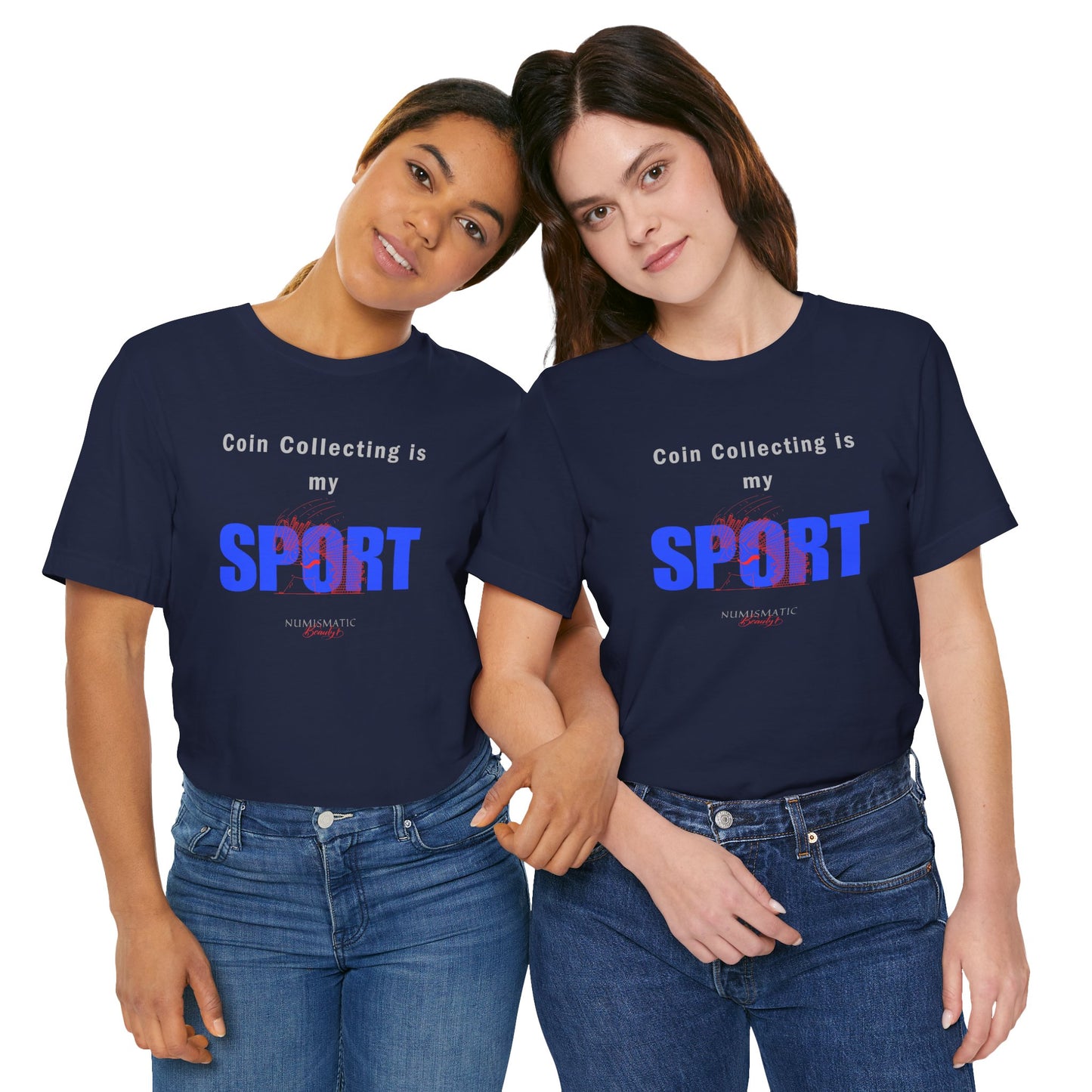 Coin Collecting is my SPORT T-shirt