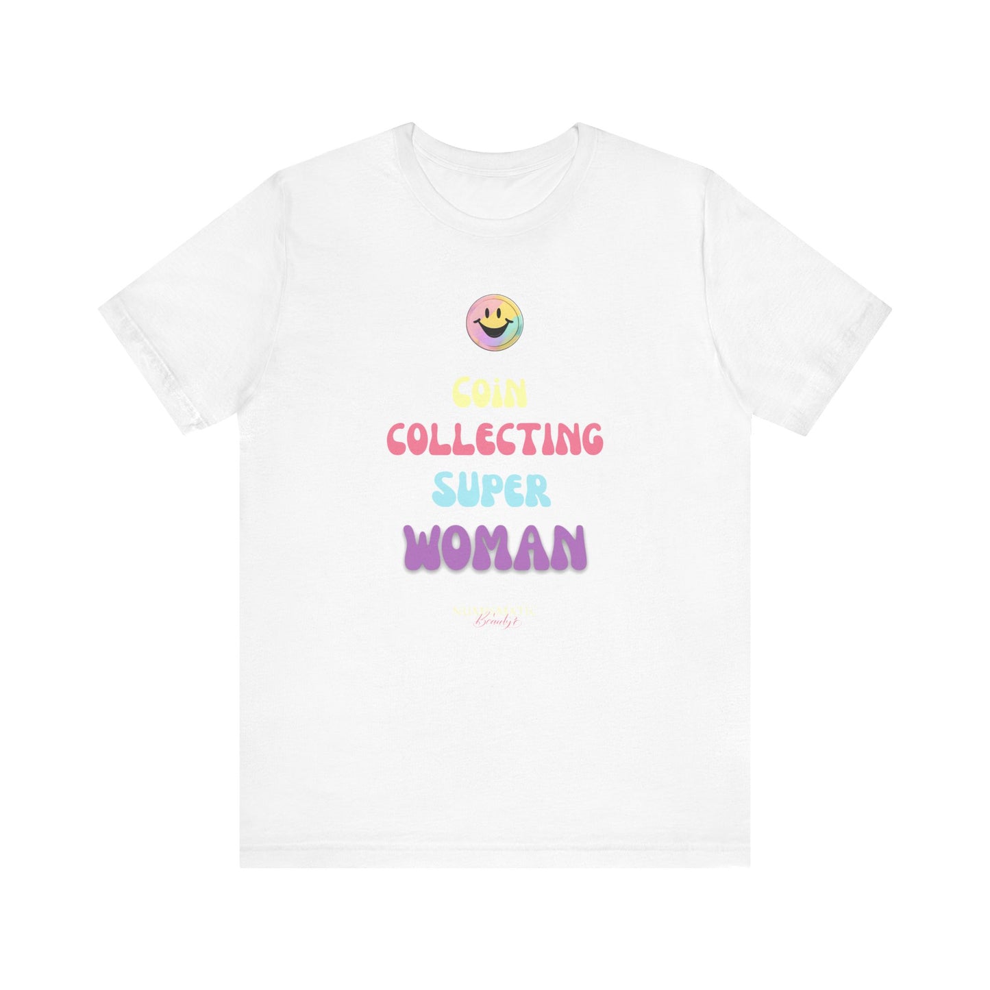 COIN COLLECTING SUPER WOMAN Unisex Tee - Numismatic Beauty Brand Gift Shirt
