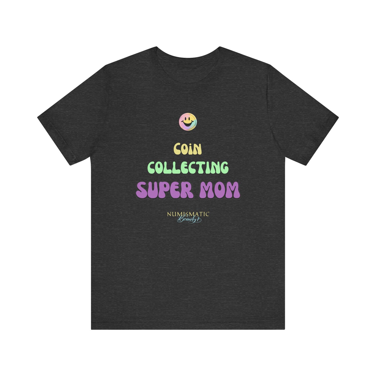 COIN COLLECTING SUPER MOM T-shirt