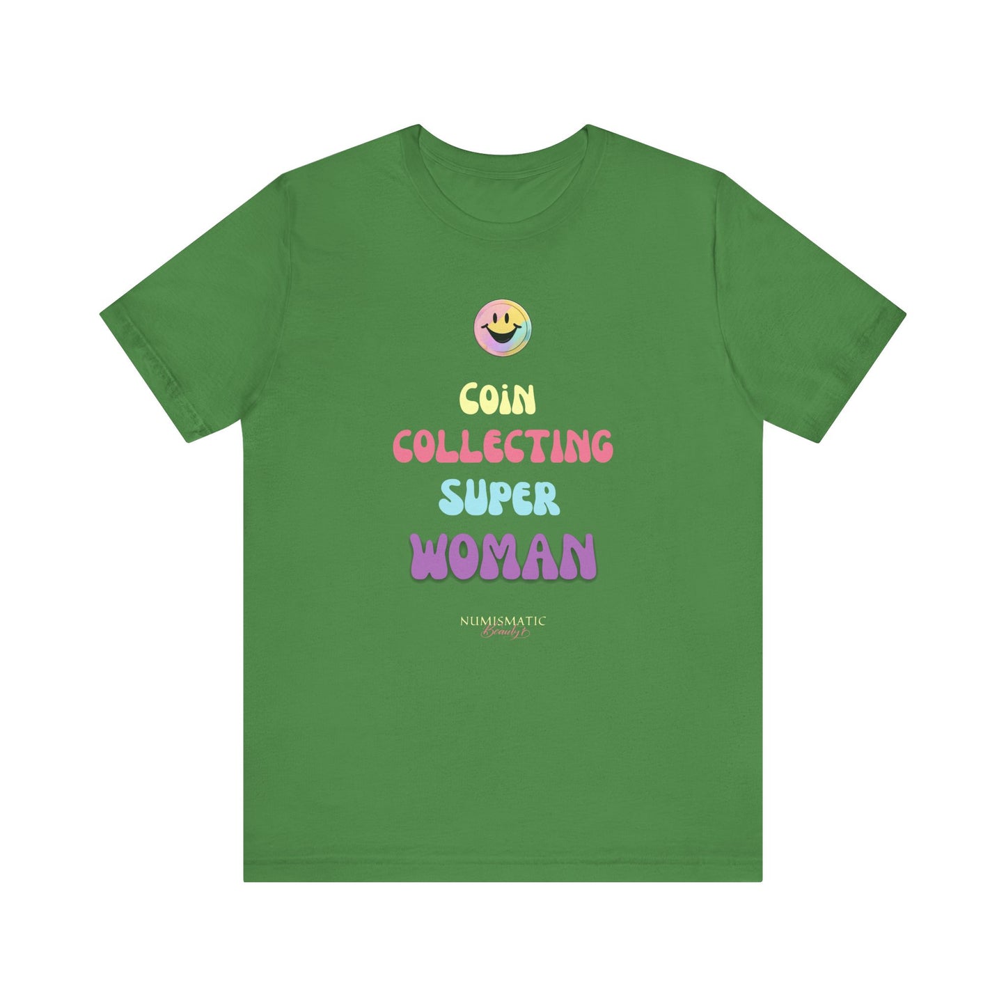 COIN COLLECTING SUPER WOMAN Unisex Tee - Numismatic Beauty Brand Gift Shirt