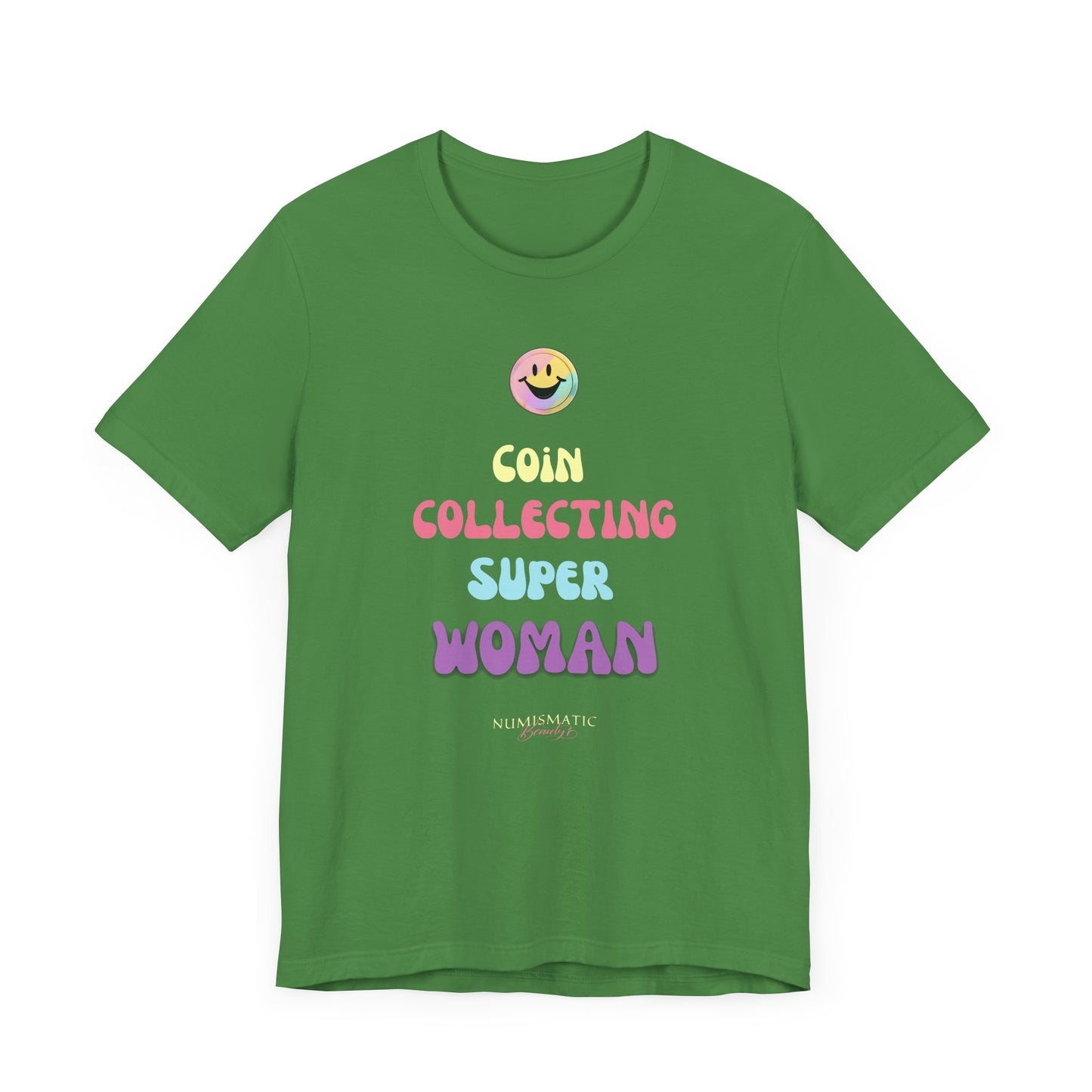 COIN COLLECTING SUPER WOMAN Unisex Tee - Numismatic Beauty Brand Gift Shirt