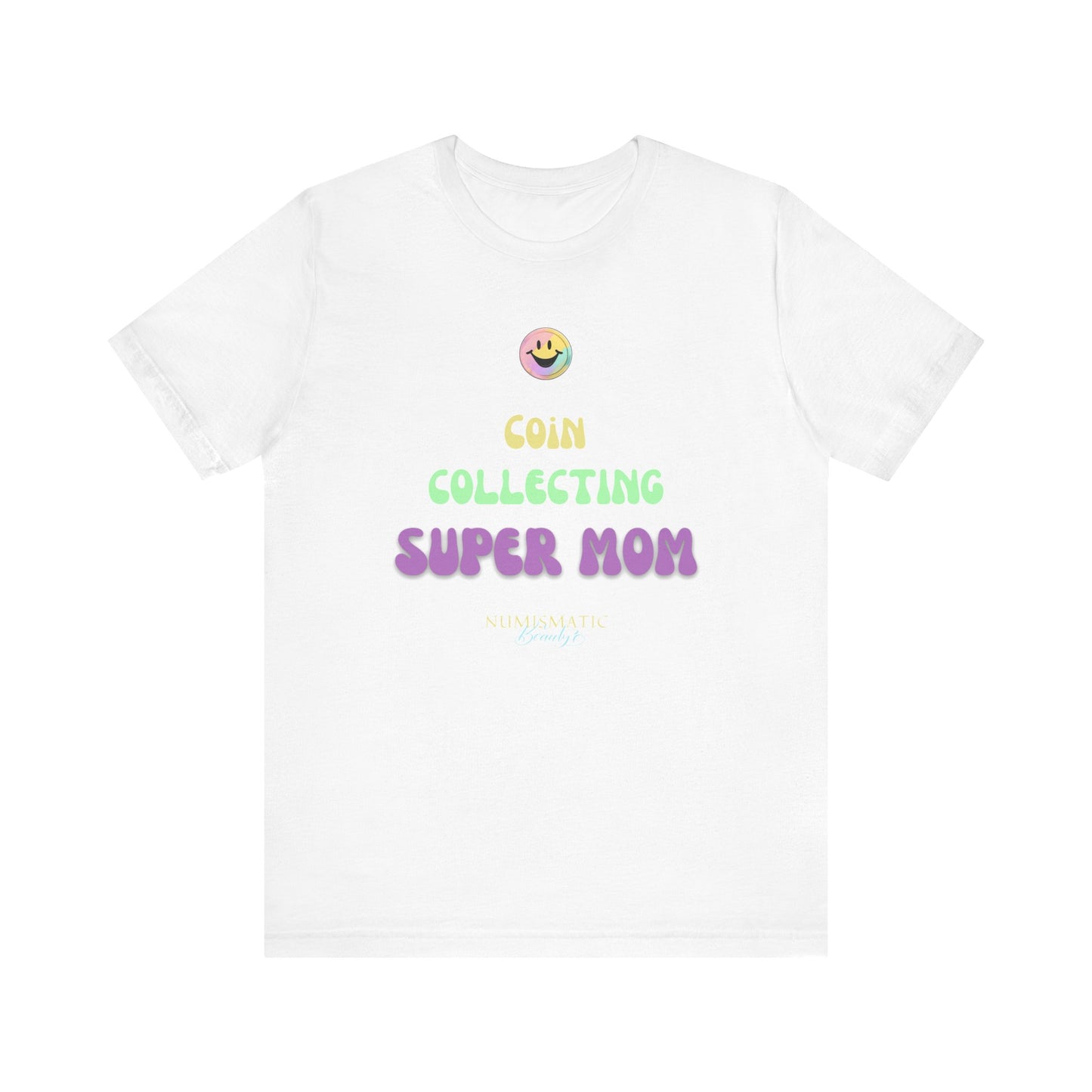COIN COLLECTING SUPER MOM T-shirt