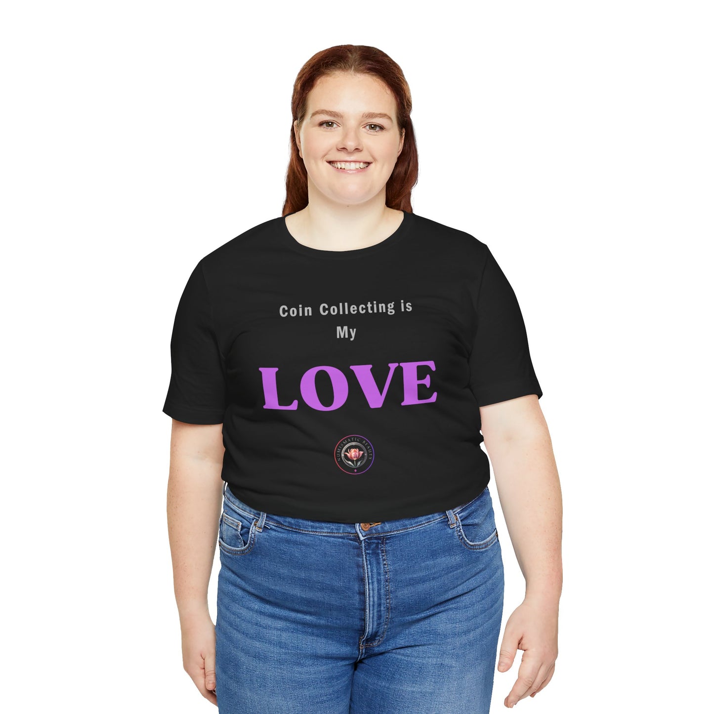 Coin Collecting is my LOVE T-shirt
