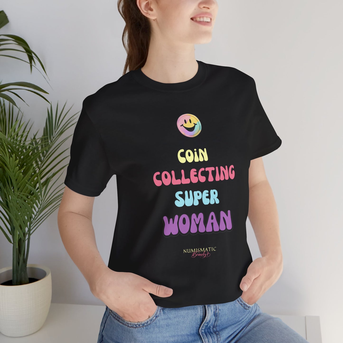COIN COLLECTING SUPER WOMAN Unisex Tee - Numismatic Beauty Brand Gift Shirt