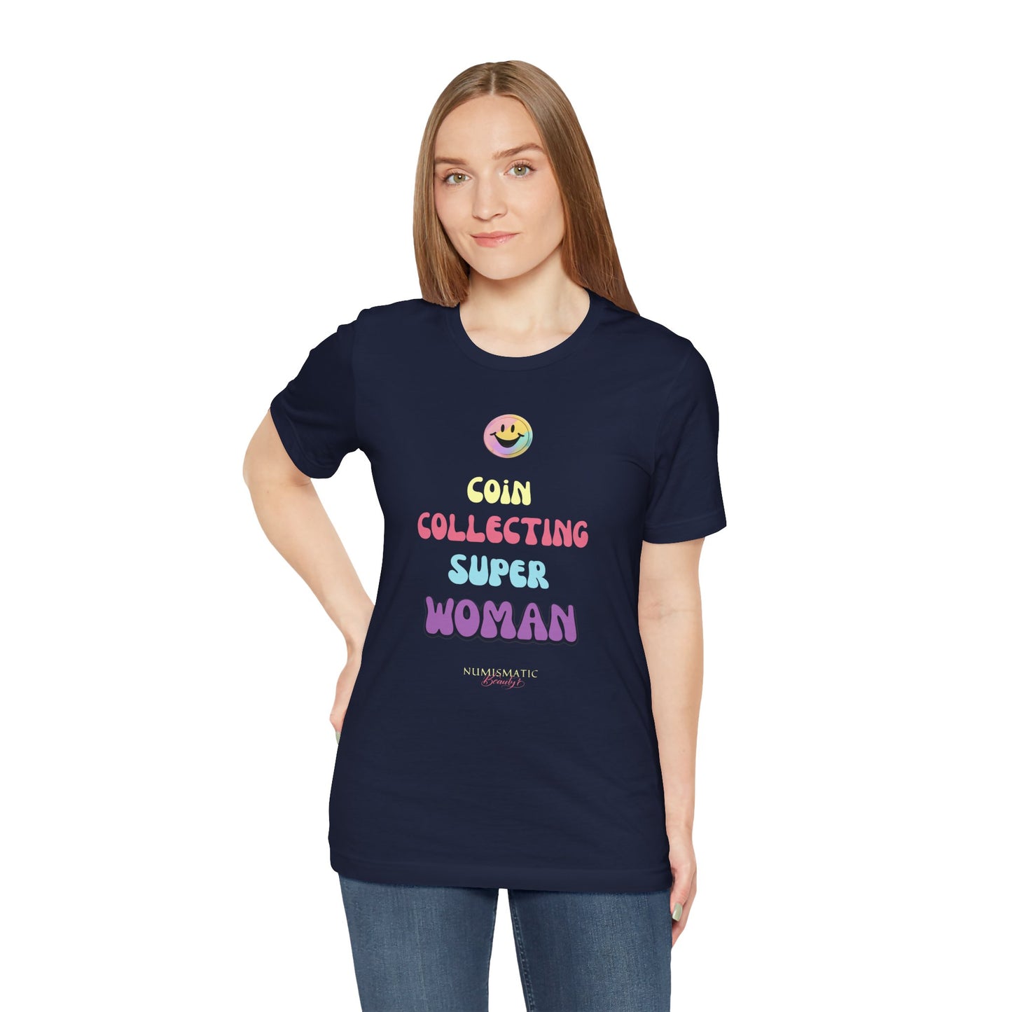 COIN COLLECTING SUPER WOMAN Unisex Tee - Numismatic Beauty Brand Gift Shirt