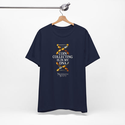 COIN COLLECTING is in my DNA T-shirt