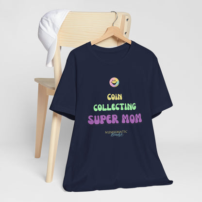 COIN COLLECTING SUPER MOM T-shirt