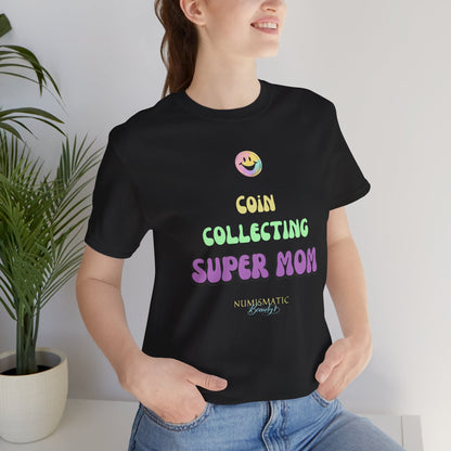 COIN COLLECTING SUPER MOM T-shirt