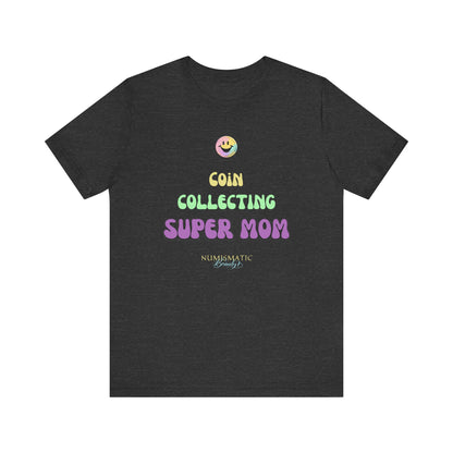 COIN COLLECTING SUPER MOM T-shirt