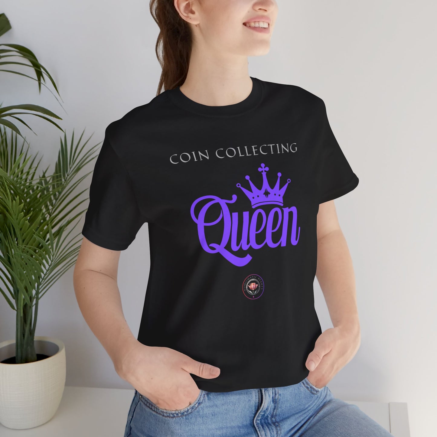 Coin Collecting QUEEN Unisex Tee -  Numismatic Beauty Brand Gift Shirt for Coin Collectors