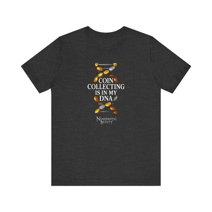 COIN COLLECTING is in my DNA T-shirt