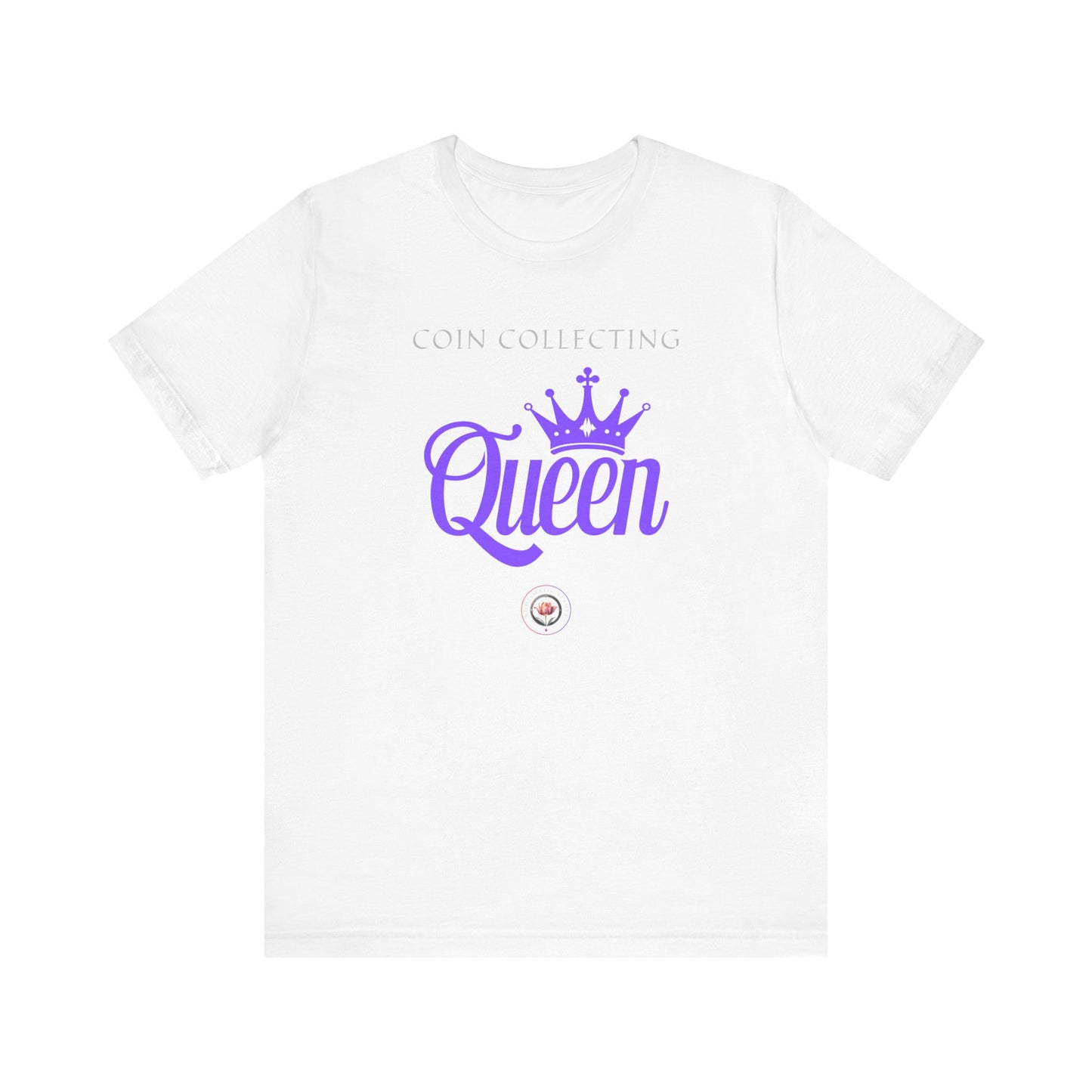Coin Collecting QUEEN Unisex Tee -  Numismatic Beauty Brand Gift Shirt for Coin Collectors