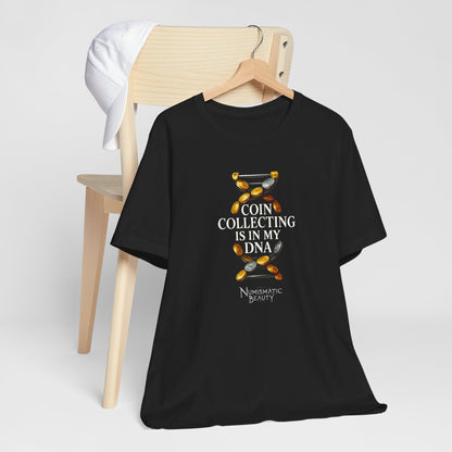 COIN COLLECTING is in my DNA T-shirt