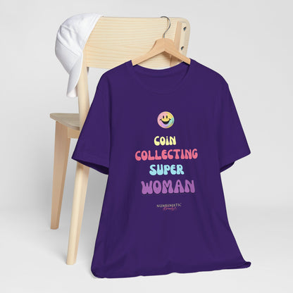 COIN COLLECTING SUPER WOMAN Unisex Tee - Numismatic Beauty Brand Gift Shirt
