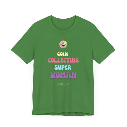 COIN COLLECTING SUPER WOMAN Unisex Tee - Numismatic Beauty Brand Gift Shirt