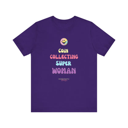 COIN COLLECTING SUPER WOMAN Unisex Tee - Numismatic Beauty Brand Gift Shirt