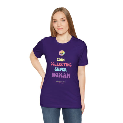 COIN COLLECTING SUPER WOMAN Unisex Tee - Numismatic Beauty Brand Gift Shirt