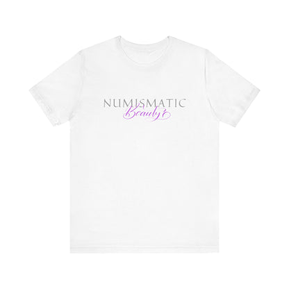 Numismatic Beauty Brand PINK Logo Unisex Tee -   Coin Collector Gift Shirt
