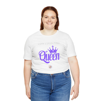 Coin Collecting QUEEN Unisex Tee -  Numismatic Beauty Brand Gift Shirt for Coin Collectors